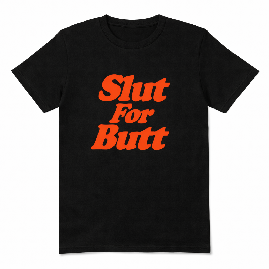 Slut For Butt – Black T-shirt